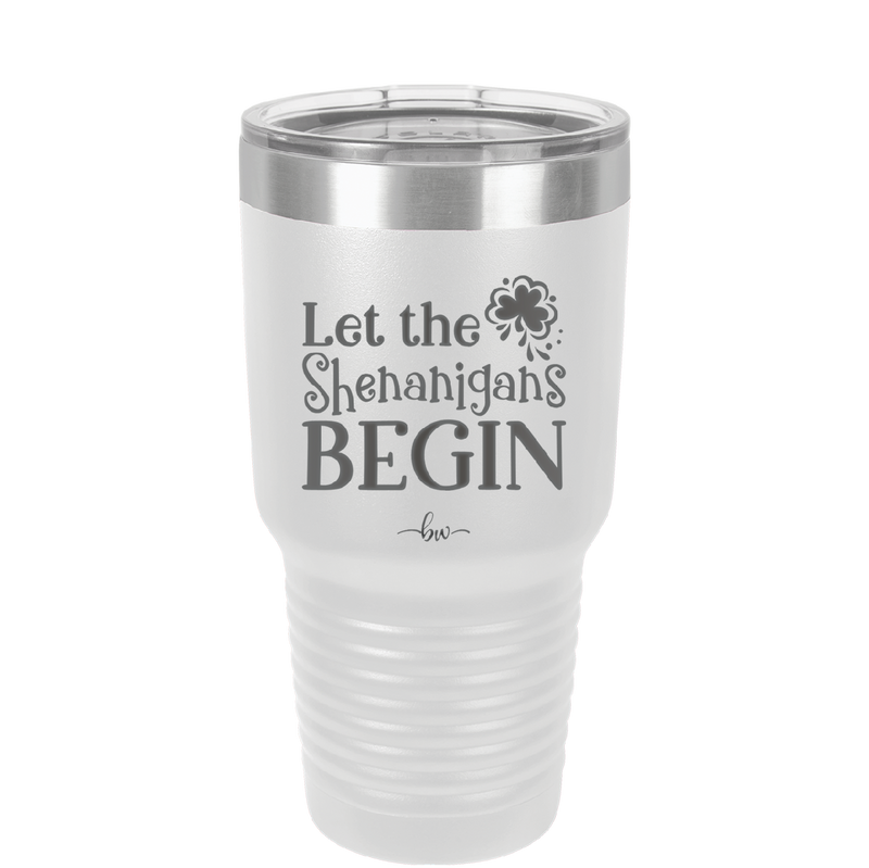 Let the Shenanigans Begin - Laser Engraved Stainless Steel Drinkware - 1789 -