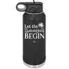 Let the Shenanigans Begin - Laser Engraved Stainless Steel Drinkware - 1789 -