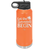 Let the Shenanigans Begin - Laser Engraved Stainless Steel Drinkware - 1789 -
