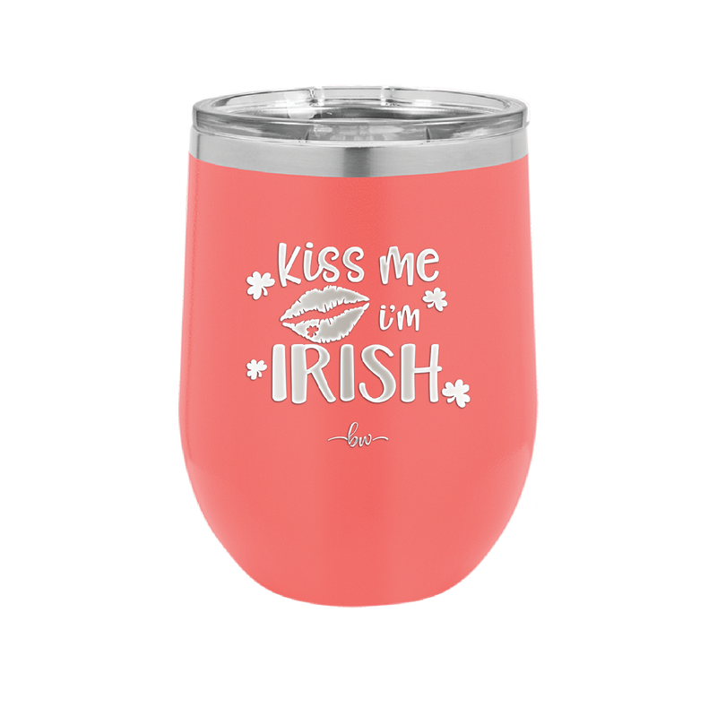 Kiss Me I'm Irish - Laser Engraved Stainless Steel Drinkware - 1790 -