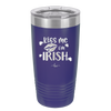 Kiss Me I'm Irish - Laser Engraved Stainless Steel Drinkware - 1790 -