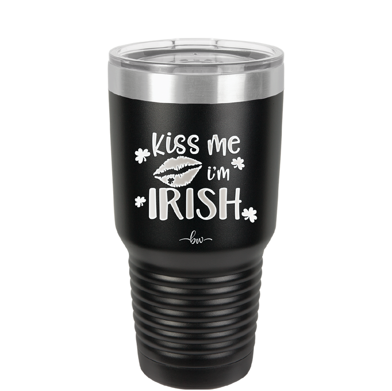 Kiss Me I'm Irish - Laser Engraved Stainless Steel Drinkware - 1790 -