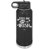 Kiss Me I'm Irish - Laser Engraved Stainless Steel Drinkware - 1790 -