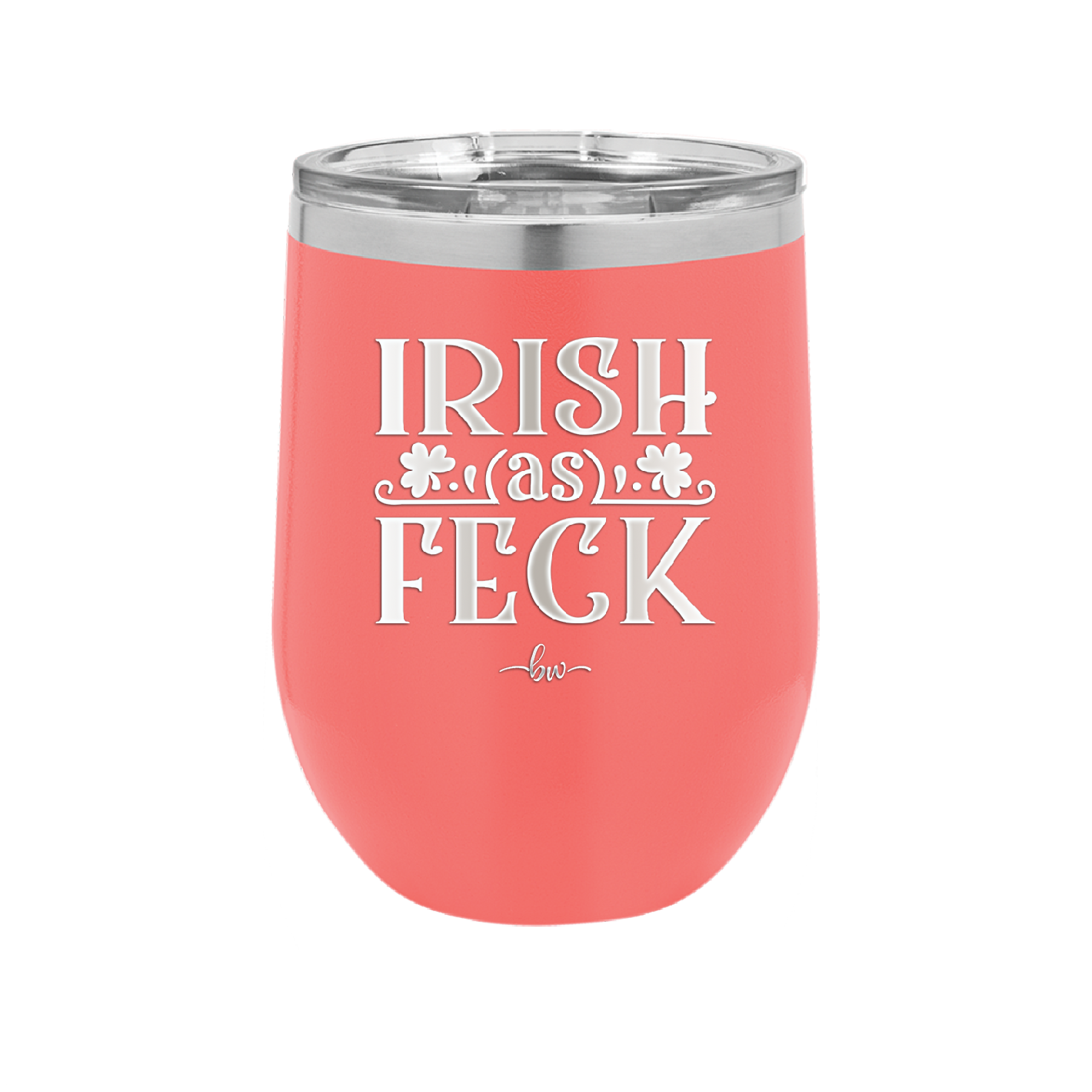 Irish as Feck - Laser Engraved Stainless Steel Drinkware - 1791 -