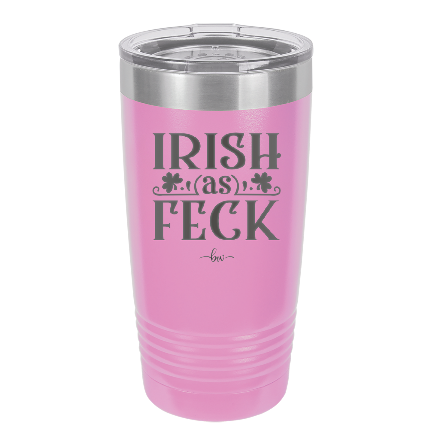 Irish as Feck - Laser Engraved Stainless Steel Drinkware - 1791 -