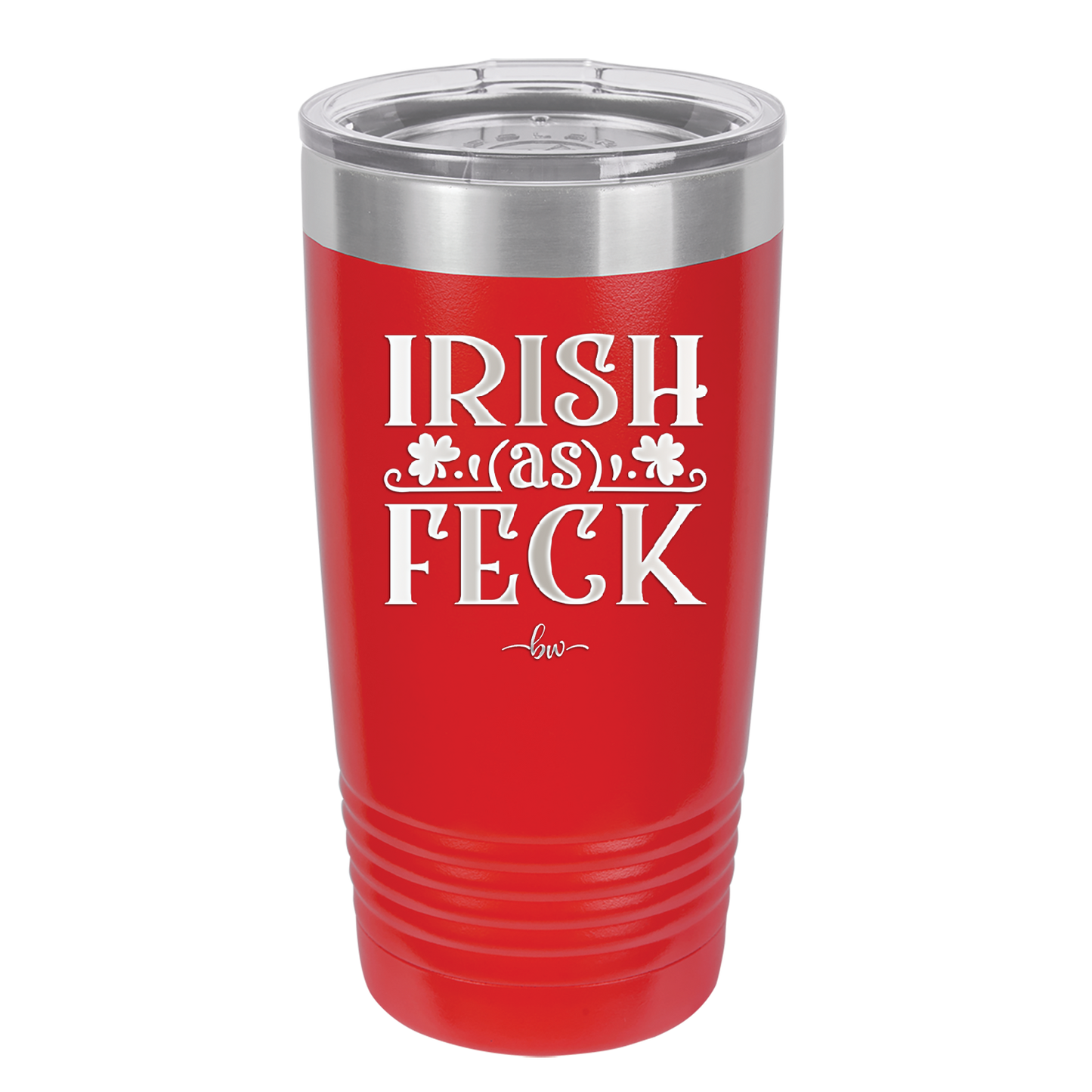 Irish as Feck - Laser Engraved Stainless Steel Drinkware - 1791 -