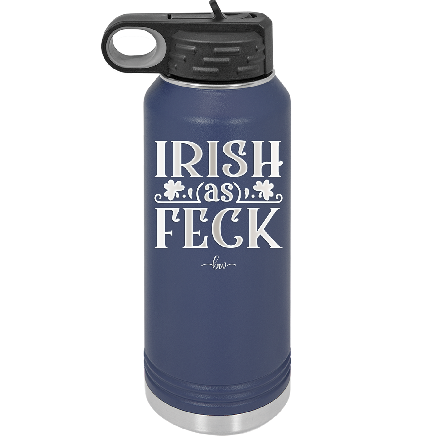Irish as Feck - Laser Engraved Stainless Steel Drinkware - 1791 -