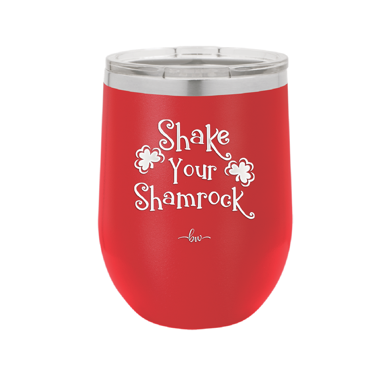 Shake Your Shamrock - Laser Engraved Stainless Steel Drinkware - 1793 -
