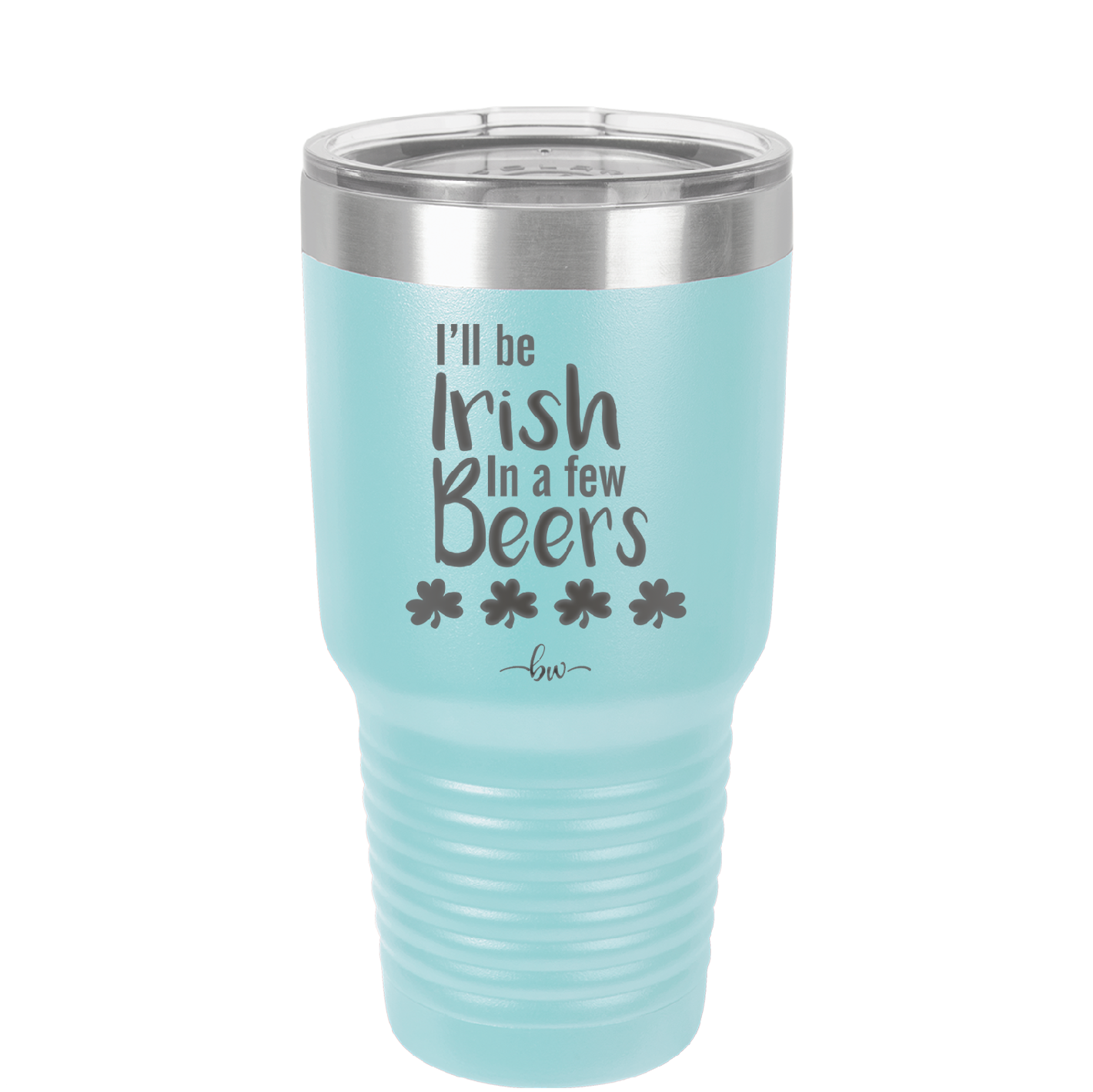 I'll Be Irish in a Few Beers - Laser Engraved Stainless Steel Drinkware - 1795 -