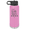 I'll Be Irish in a Few Beers - Laser Engraved Stainless Steel Drinkware - 1795 -