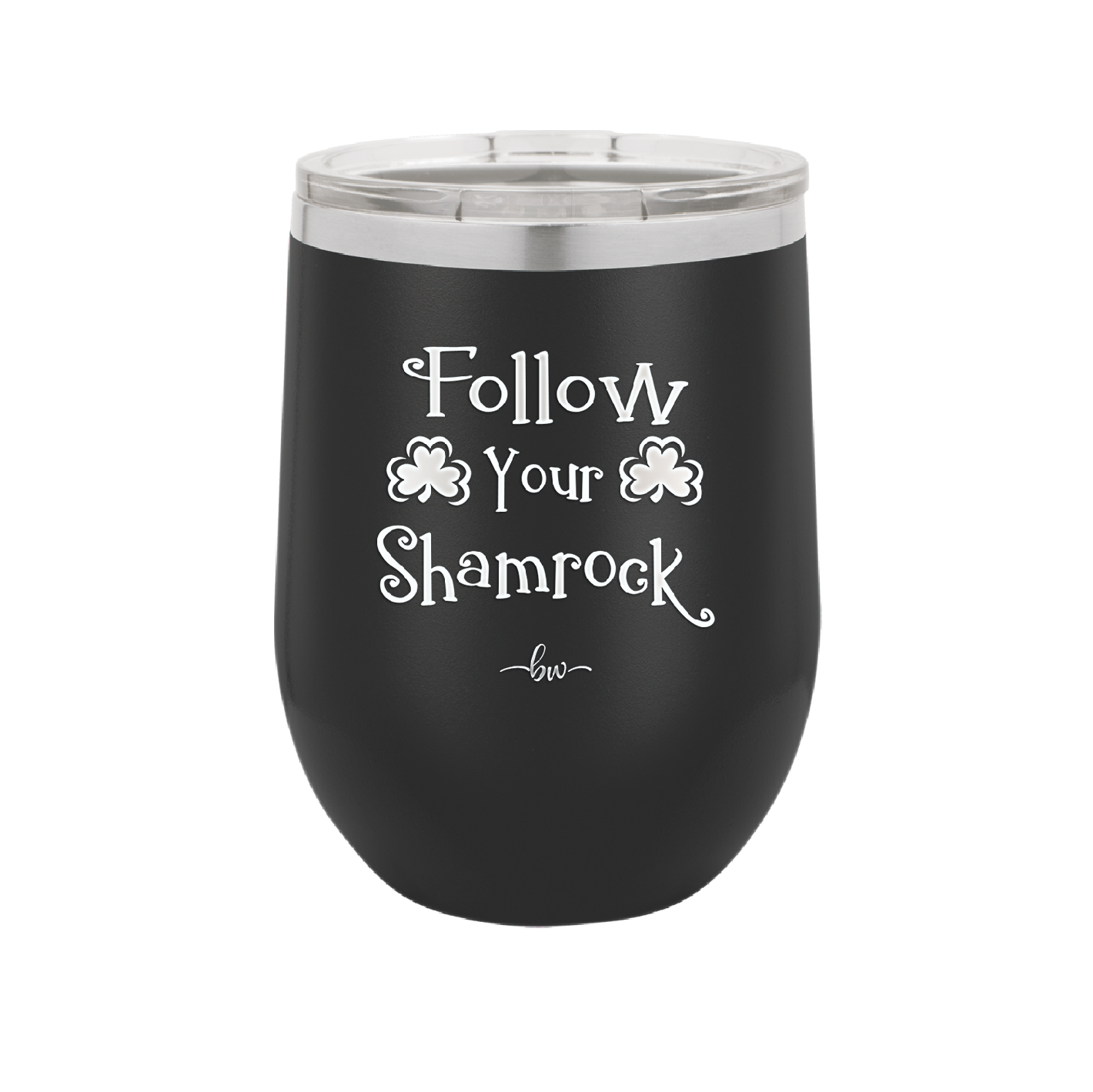 Follow Your Shamrock - Laser Engraved Stainless Steel Drinkware - 1797 -