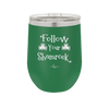 Follow Your Shamrock - Laser Engraved Stainless Steel Drinkware - 1797 -