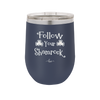 Follow Your Shamrock - Laser Engraved Stainless Steel Drinkware - 1797 -