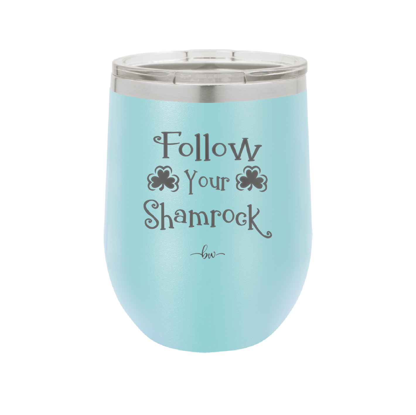 Follow Your Shamrock - Laser Engraved Stainless Steel Drinkware - 1797 -