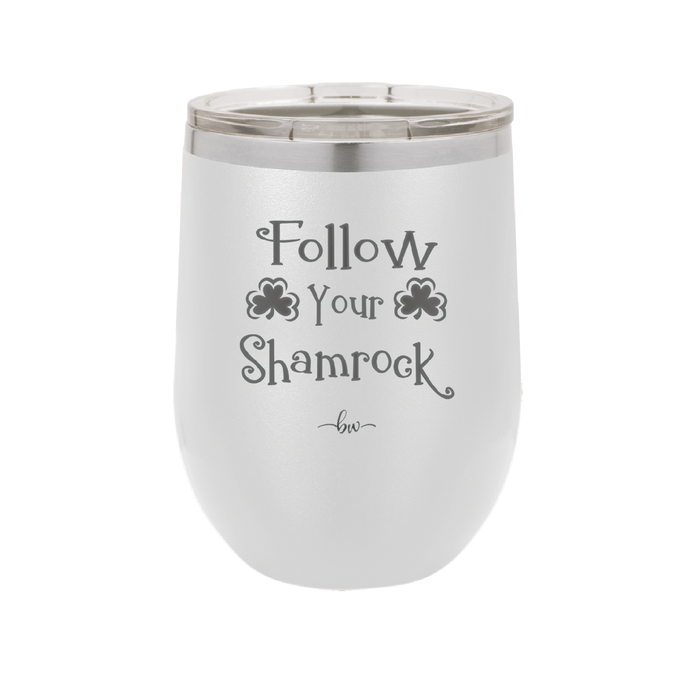 Follow Your Shamrock - Laser Engraved Stainless Steel Drinkware - 1797 -