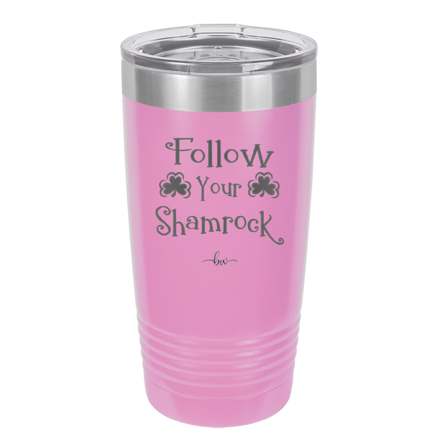 Follow Your Shamrock - Laser Engraved Stainless Steel Drinkware - 1797 -