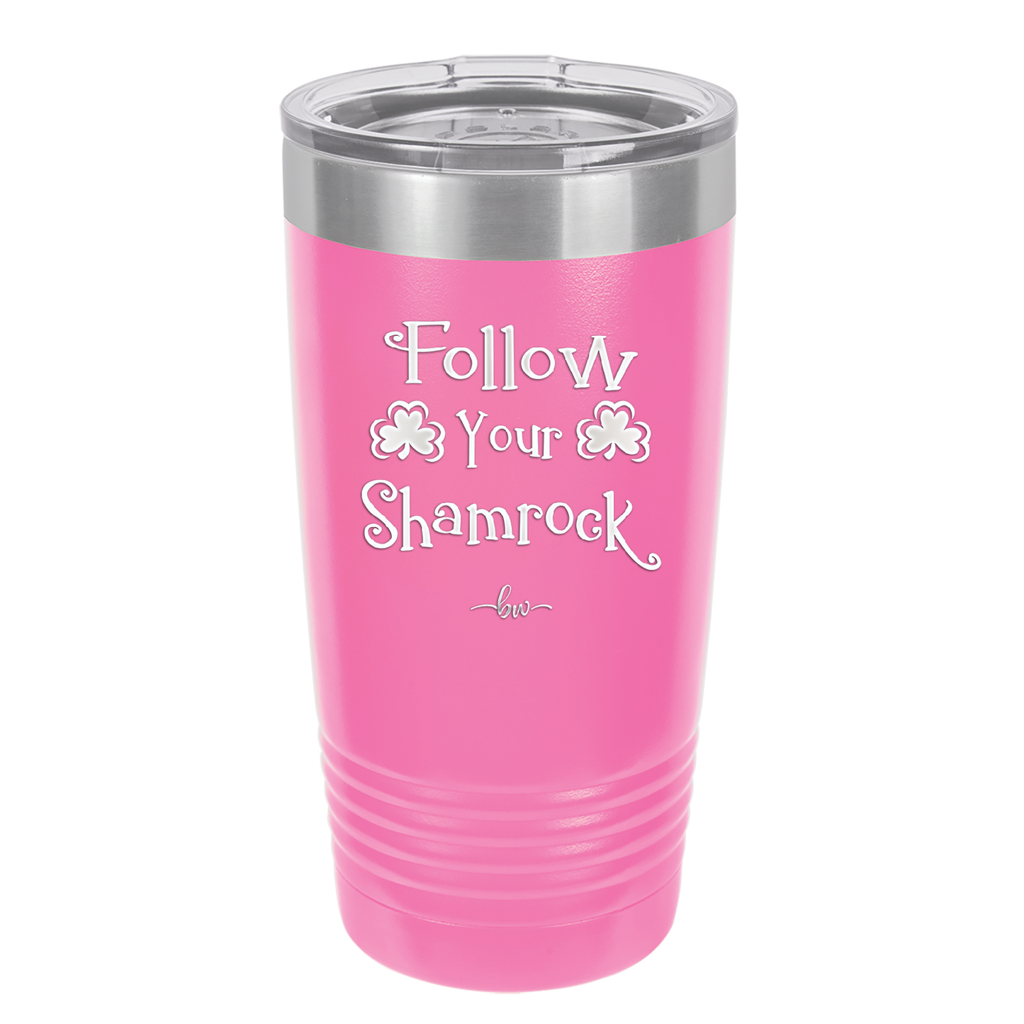 Follow Your Shamrock - Laser Engraved Stainless Steel Drinkware - 1797 -