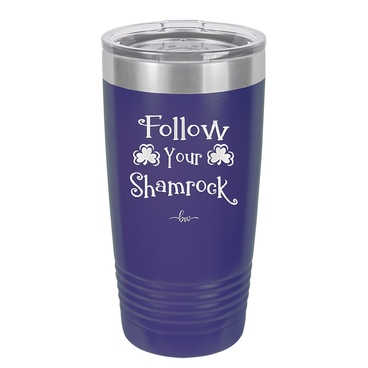 Follow Your Shamrock - Laser Engraved Stainless Steel Drinkware - 1797 -