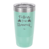 Follow Your Shamrock - Laser Engraved Stainless Steel Drinkware - 1797 -
