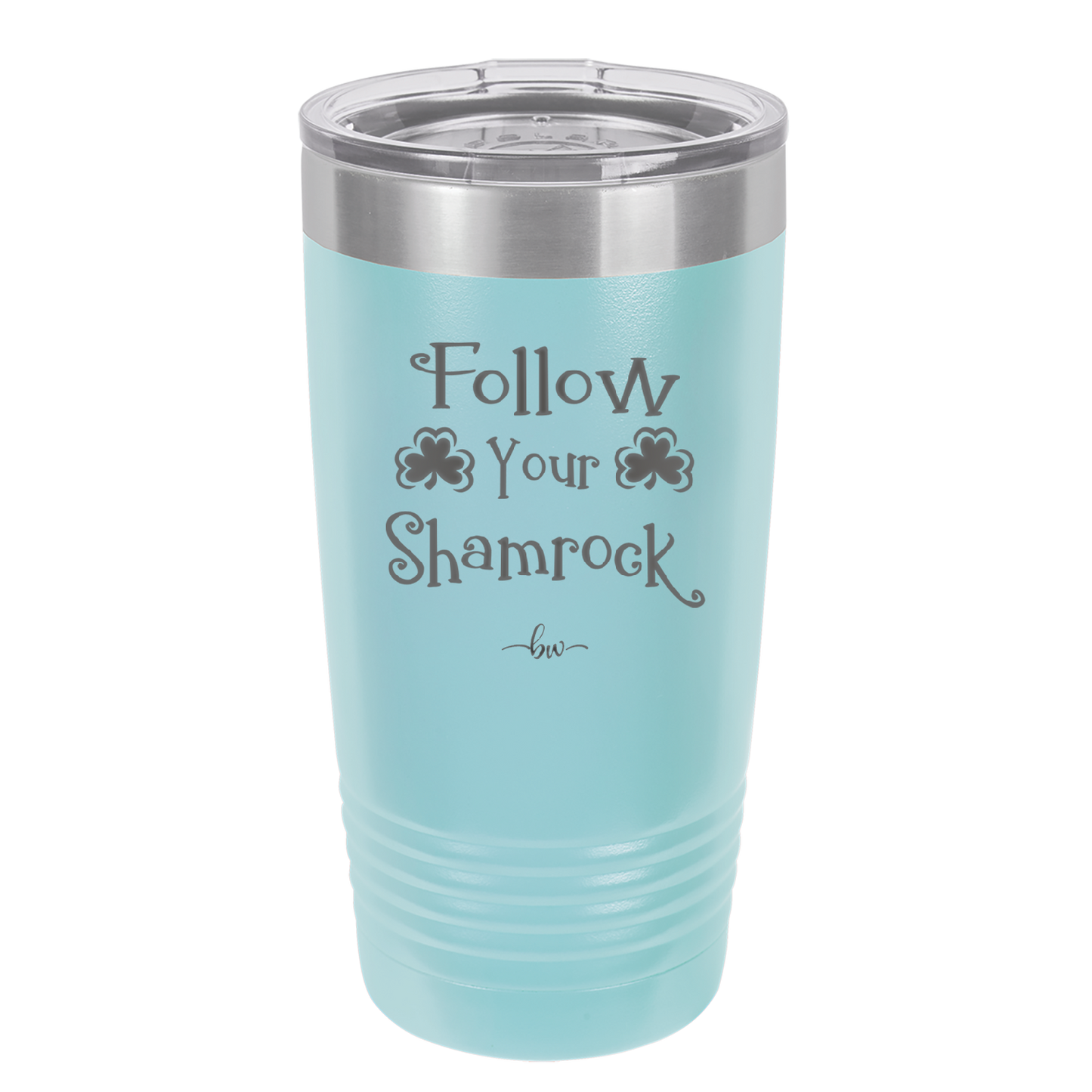 Follow Your Shamrock - Laser Engraved Stainless Steel Drinkware - 1797 -