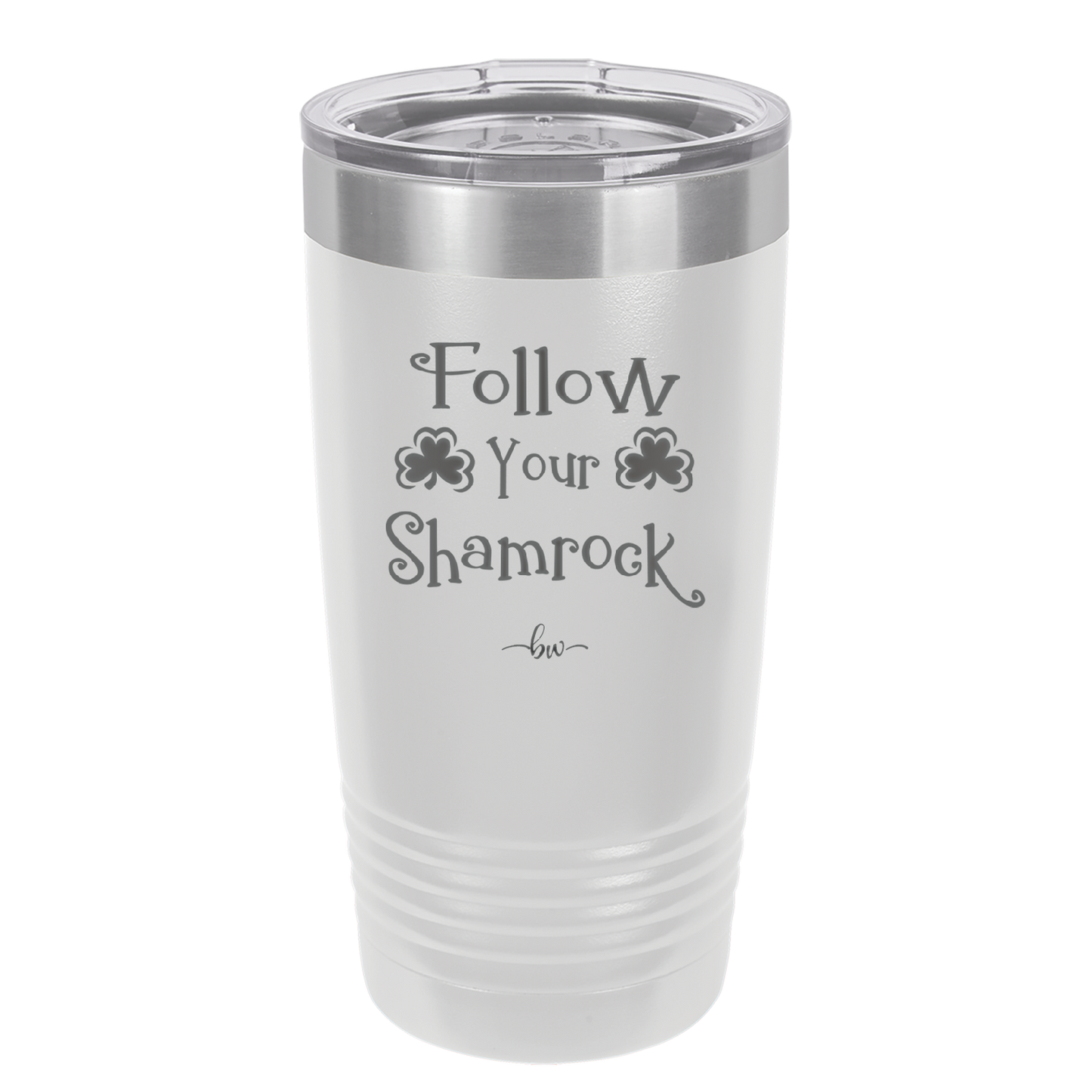 Follow Your Shamrock - Laser Engraved Stainless Steel Drinkware - 1797 -