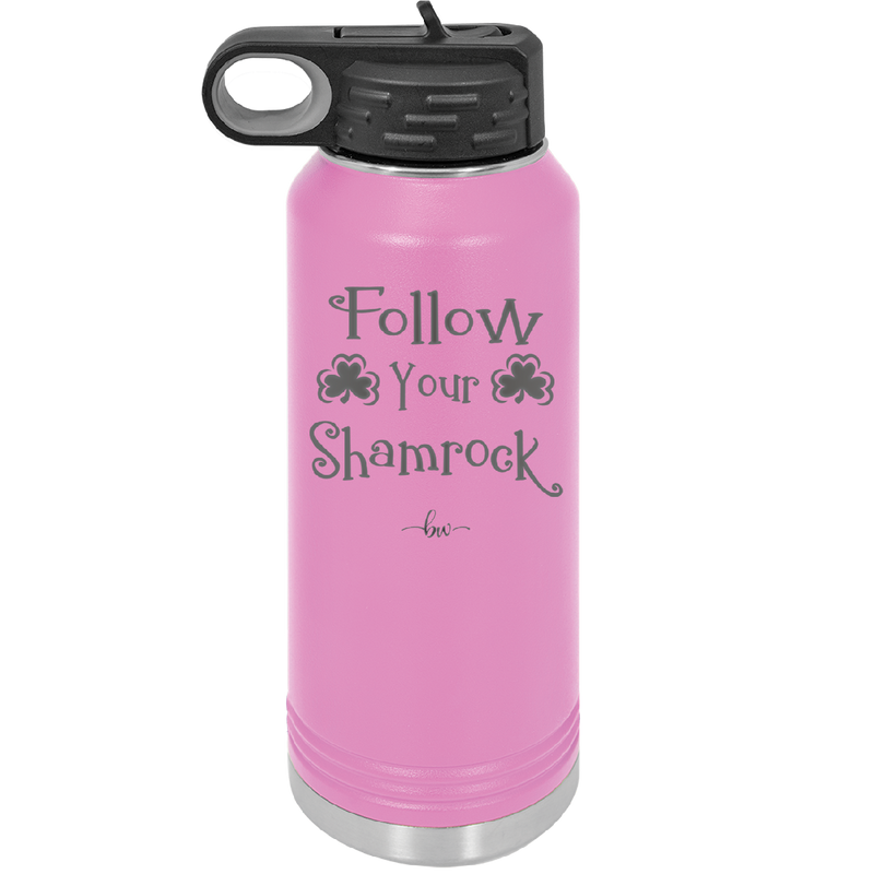 Follow Your Shamrock - Laser Engraved Stainless Steel Drinkware - 1797 -