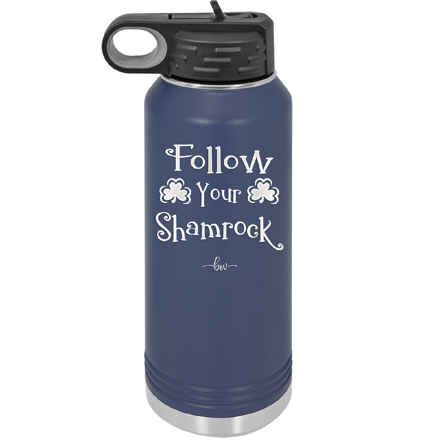 Follow Your Shamrock - Laser Engraved Stainless Steel Drinkware - 1797 -