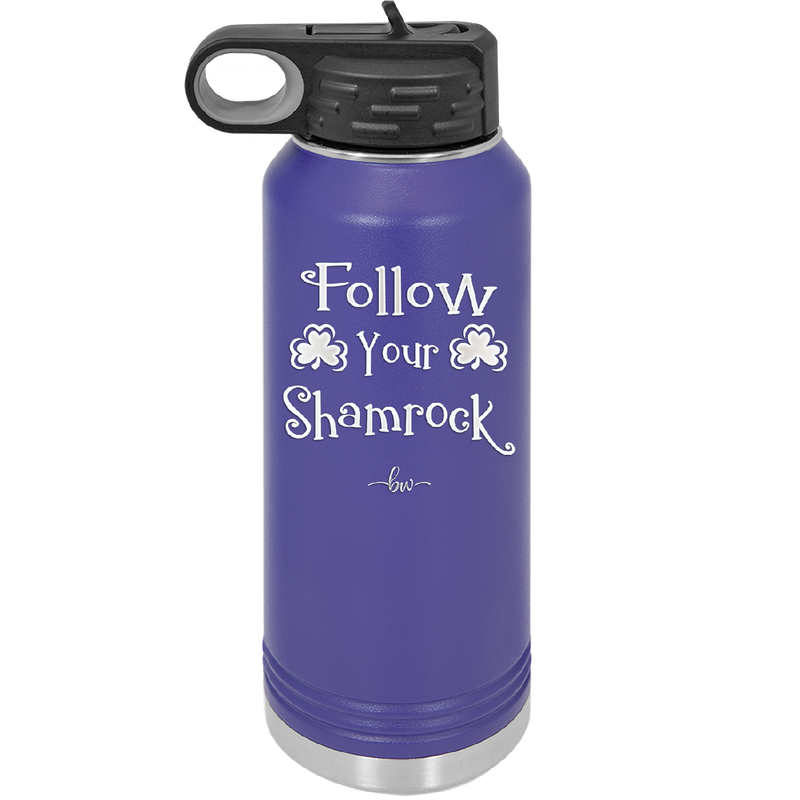 Follow Your Shamrock - Laser Engraved Stainless Steel Drinkware - 1797 -