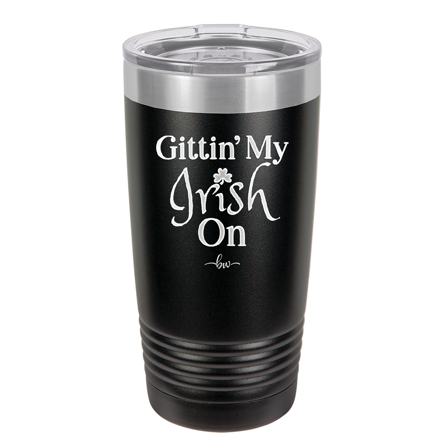 Gittin' My Irish On - Laser Engraved Stainless Steel Drinkware - 1798 -
