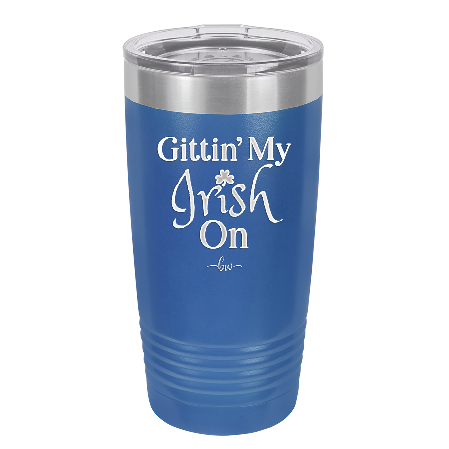 Gittin' My Irish On - Laser Engraved Stainless Steel Drinkware - 1798 -