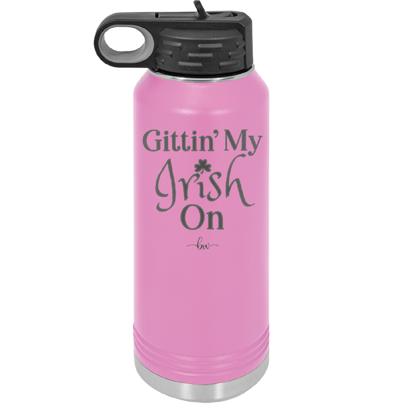 Gittin' My Irish On - Laser Engraved Stainless Steel Drinkware - 1798 -