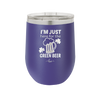 I'm Just Here For the Green Beer - Laser Engraved Stainless Steel Drinkware - 1800 -