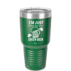 I'm Just Here For the Green Beer - Laser Engraved Stainless Steel Drinkware - 1800 -