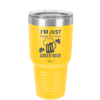 I'm Just Here For the Green Beer - Laser Engraved Stainless Steel Drinkware - 1800 -