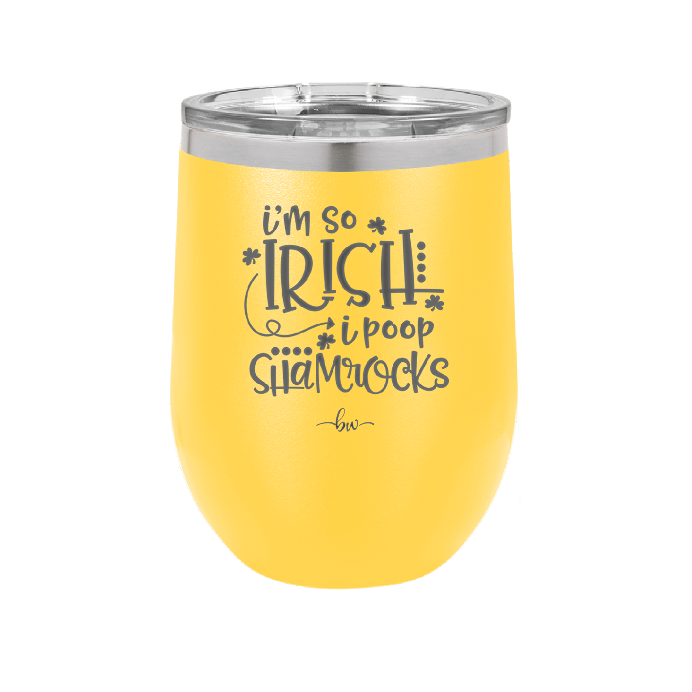 I'm So Irish I Poop Shamrocks - Laser Engraved Stainless Steel Drinkware - 1801 -