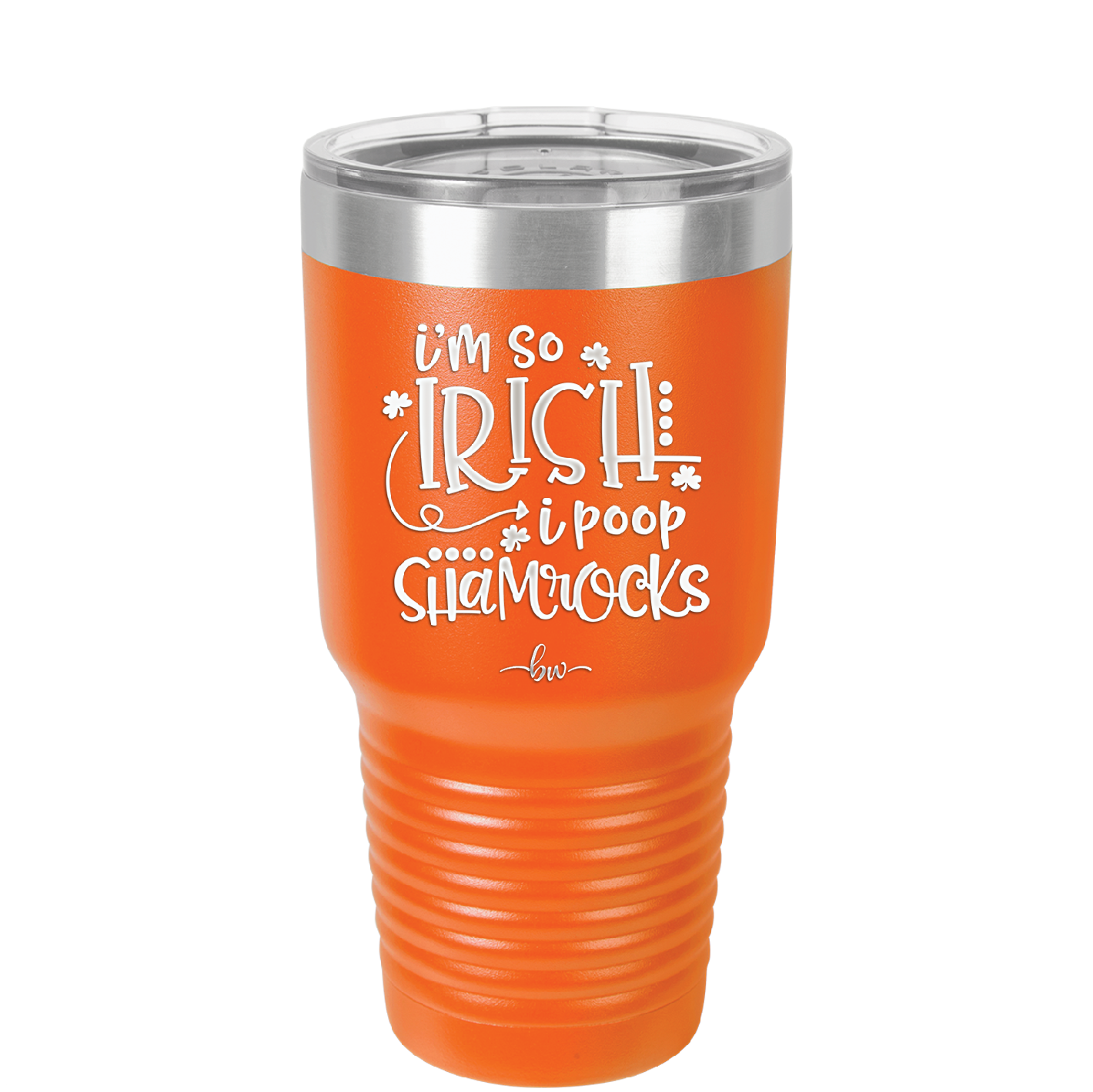 I'm So Irish I Poop Shamrocks - Laser Engraved Stainless Steel Drinkware - 1801 -