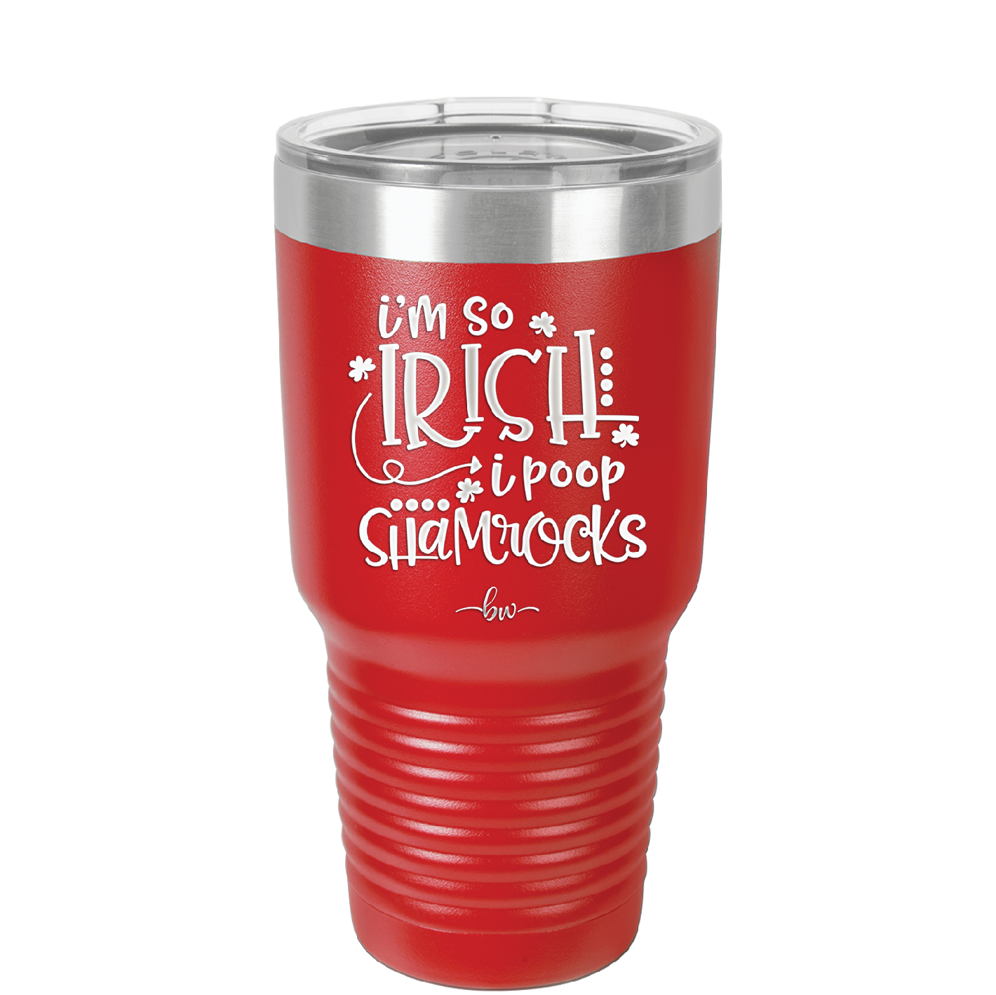 I'm So Irish I Poop Shamrocks - Laser Engraved Stainless Steel Drinkware - 1801 -