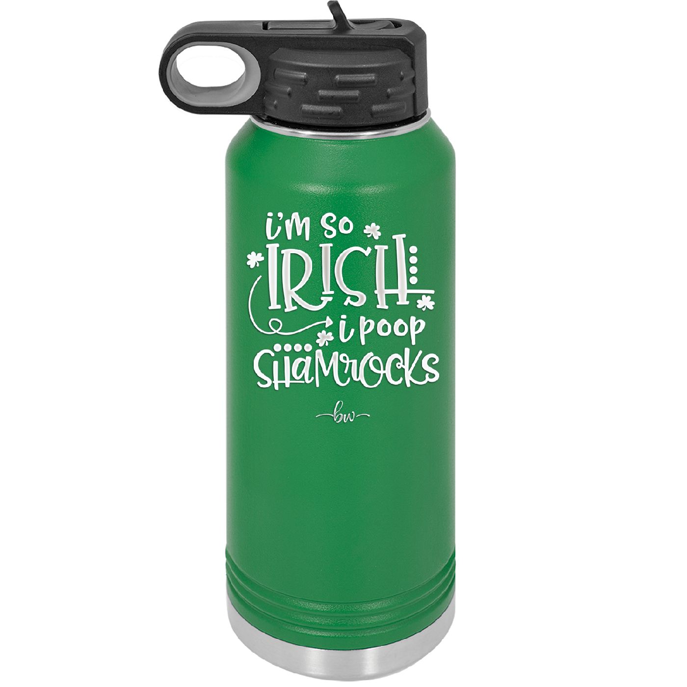 I'm So Irish I Poop Shamrocks - Laser Engraved Stainless Steel Drinkware - 1801 -