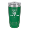Irish Drinking Team - Laser Engraved Stainless Steel Drinkware - 1802 -