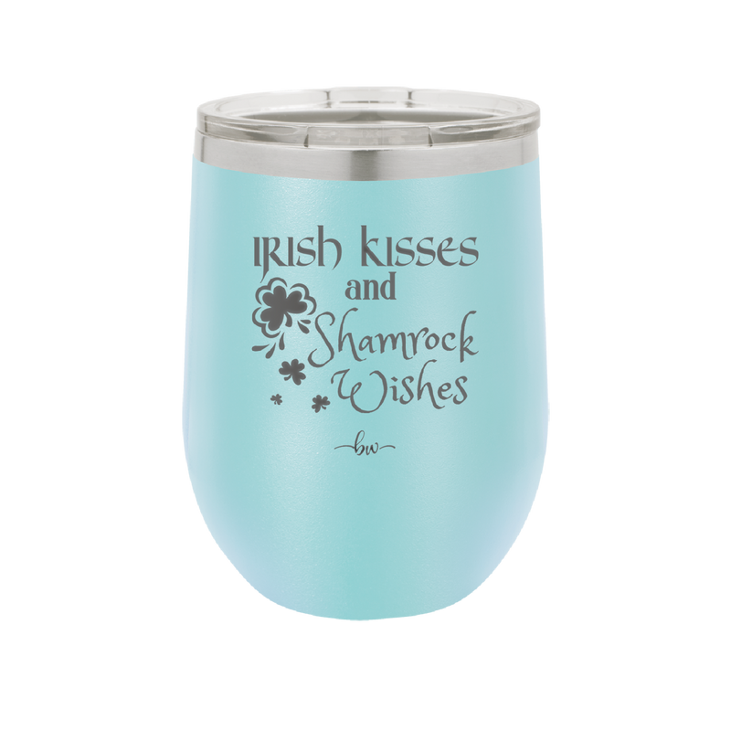 Irish Kisses and Shamrock Wishes - Laser Engraved Stainless Steel Drinkware - 1803 -