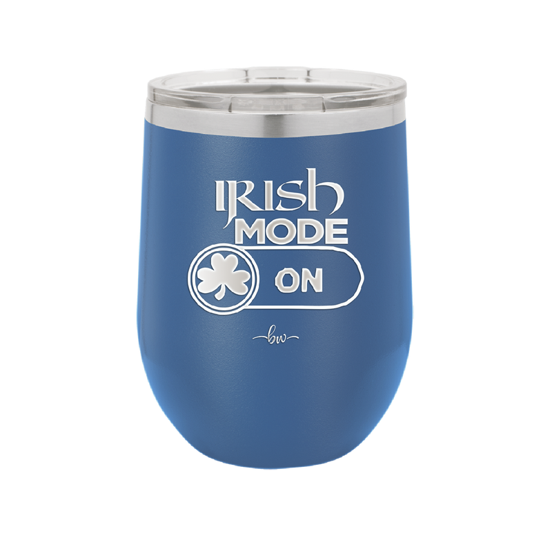 Irish Mode On - Laser Engraved Stainless Steel Drinkware - 1805 -