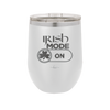 Irish Mode On - Laser Engraved Stainless Steel Drinkware - 1805 -