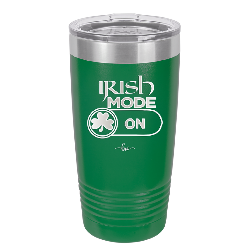 Irish Mode On - Laser Engraved Stainless Steel Drinkware - 1805 -