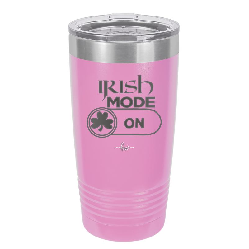 Irish Mode On - Laser Engraved Stainless Steel Drinkware - 1805 -