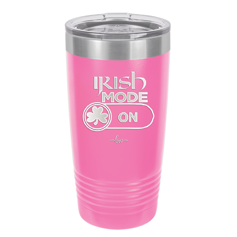 Irish Mode On - Laser Engraved Stainless Steel Drinkware - 1805 -
