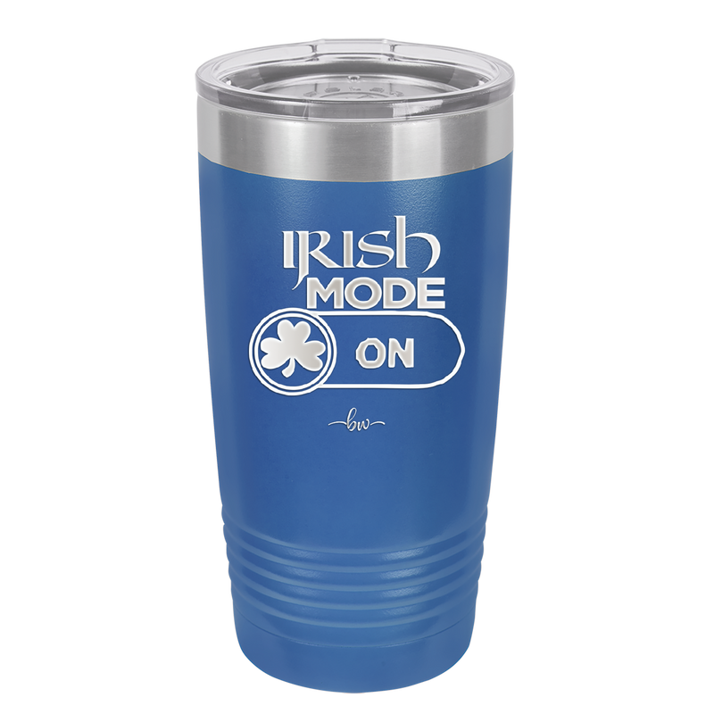 Irish Mode On - Laser Engraved Stainless Steel Drinkware - 1805 -