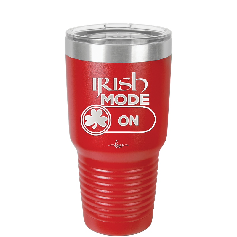 Irish Mode On - Laser Engraved Stainless Steel Drinkware - 1805 -