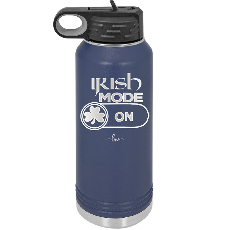 Irish Mode On - Laser Engraved Stainless Steel Drinkware - 1805 -