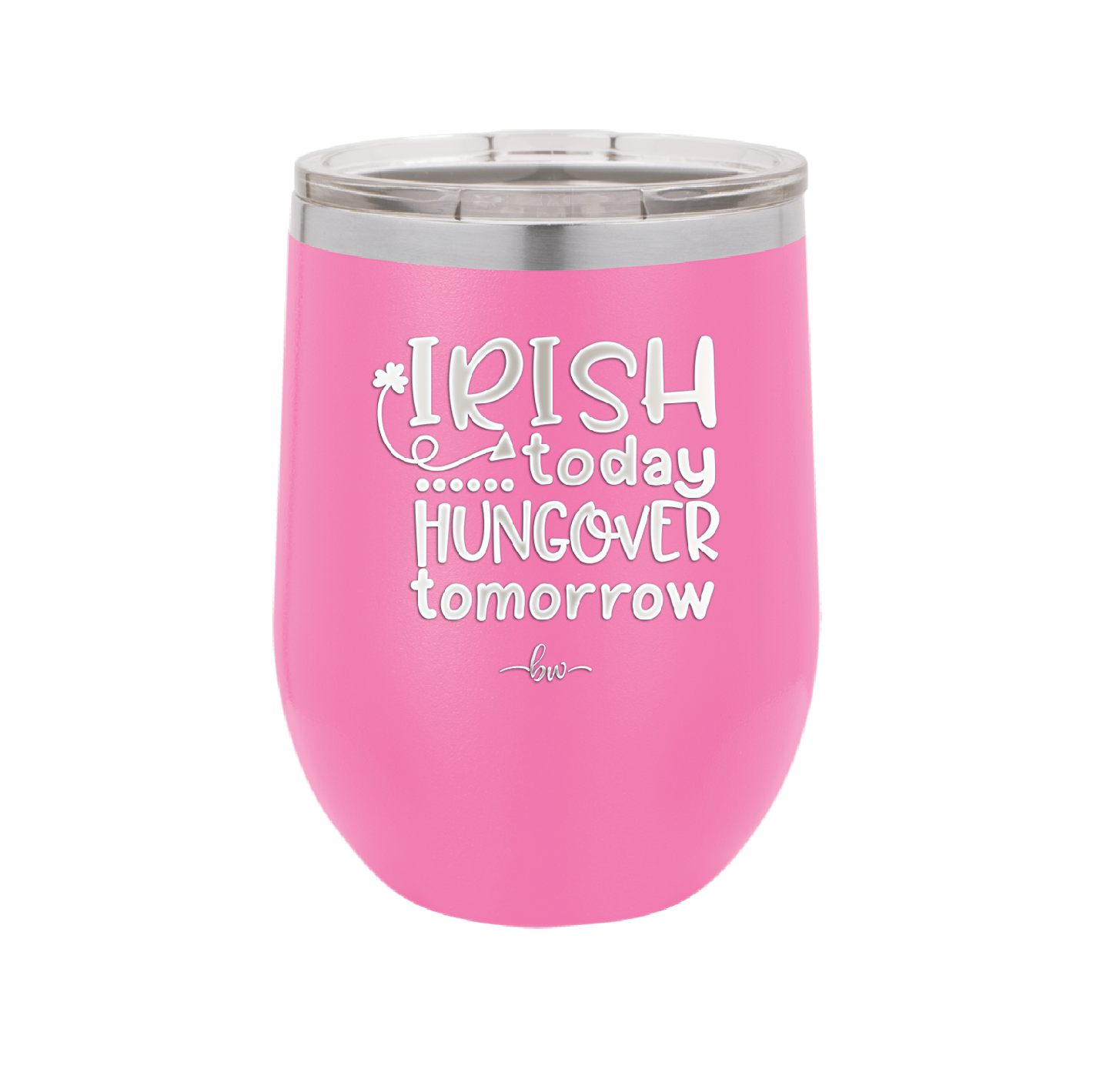 Irish Today Hungover Tomorrow - Laser Engraved Stainless Steel Drinkware - 1808 -