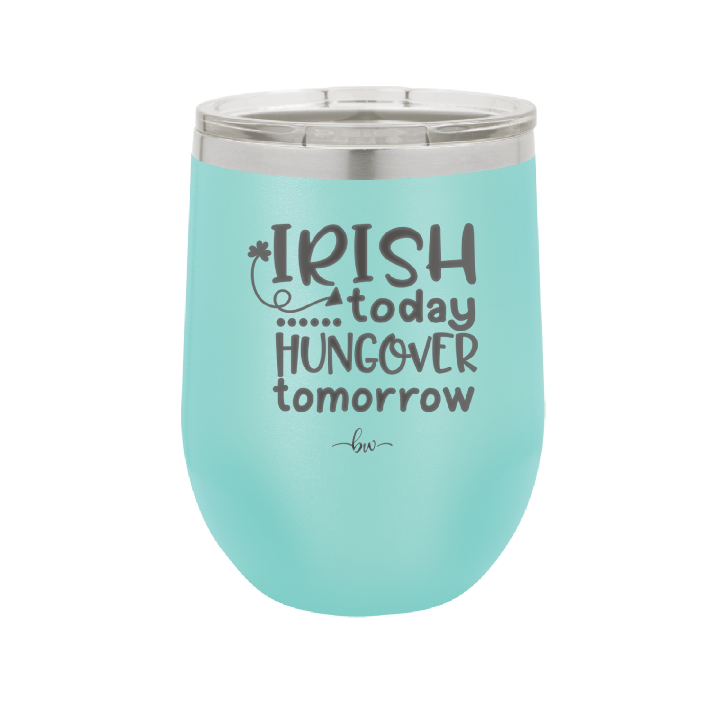 Irish Today Hungover Tomorrow - Laser Engraved Stainless Steel Drinkware - 1808 -